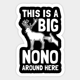 This Is A Big Nono Around Here Sticker